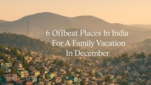6 Hidden Gems In India For A Quiet Family Vacation In December