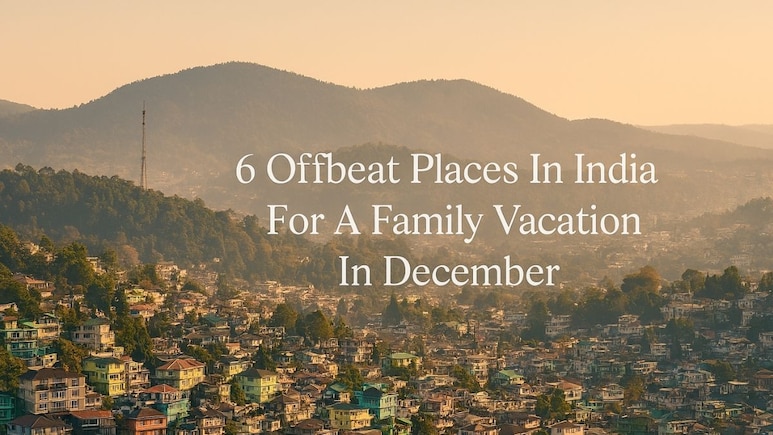 6 Hidden Gems In India For A Quiet Family Vacation In December