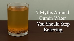7 Myths Around Jeera (Cumin) Water That Could Be Sabotaging Your Health Goals