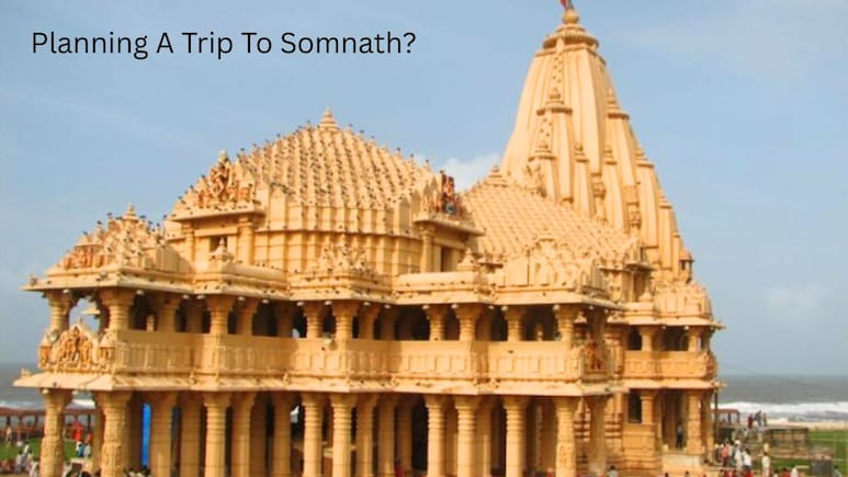 Planning A Trip To Somnath? Here Is The Guide That Covers Everything You Will Need