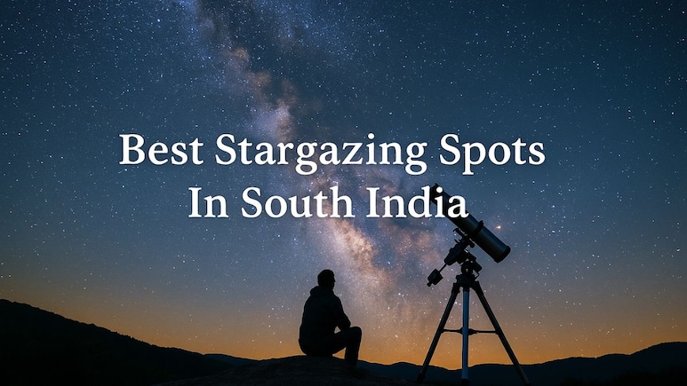 10 Magical Stargazing Spots In South India You'll Fall In Love With