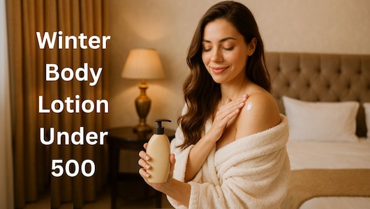 अब ड्राई स्किन को कहें अलविदा, ₹500 से कम में इन बेहतरीन Body Lotion से पाएं स्मूथ, सॉफ्ट और हाइड्रेटेड स्किन