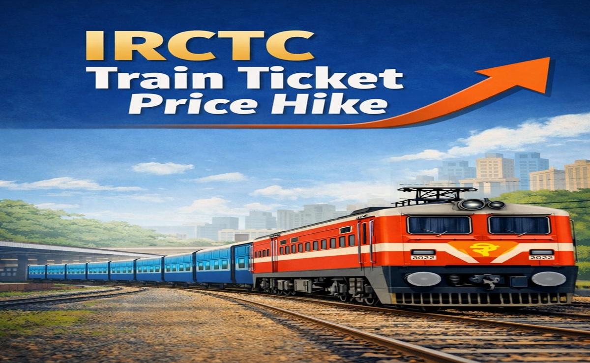 Train Ticket Price Hike: नया रेलवे फीस स्ट्रक्चर लागू; जानिए रेल यात्रा का सफर कितना महंगा हुआ