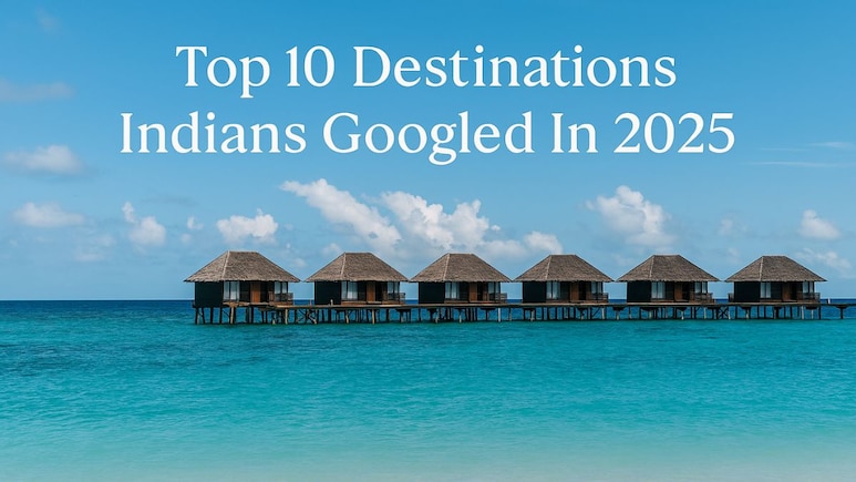 Top 10 Travel Destinations Indians Searched On Google In 2025