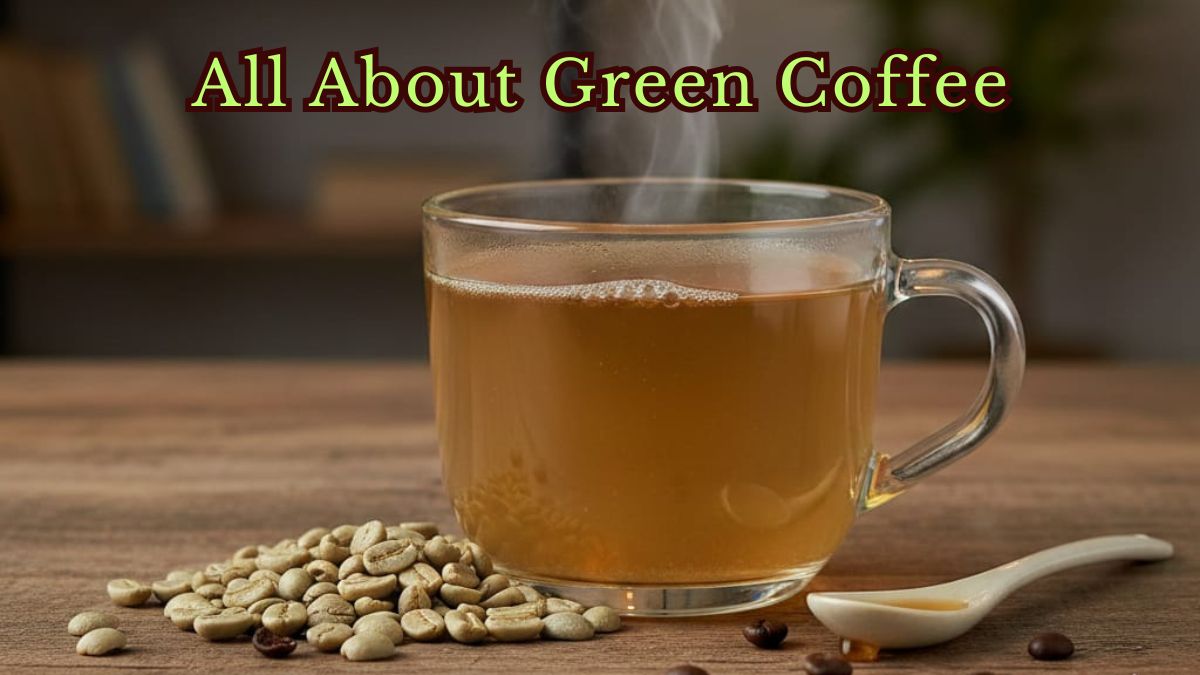 What Is Green Coffee And Why It's Become A Health Trend