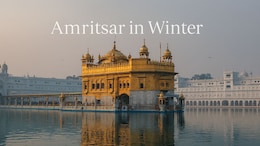 Why Winter Is The Best Time To Visit Amritsar