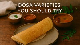 6 Interesting Dosa Varieties That Are Worth Trying This Winter Season