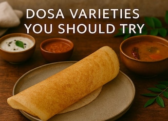 6 Interesting Dosa Varieties That Are Worth Trying This Winter Season