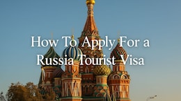 How To Apply For A Russia Tourist Visa From India