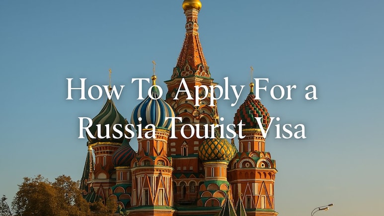 How To Apply For A Russia Tourist Visa From India