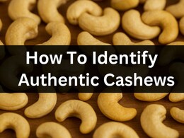 Are Your Cashews Real Or Fake? Here's How To Check Before You Buy
