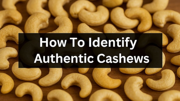 Are Your Cashews Real Or Fake? Here's How To Check Before You Buy