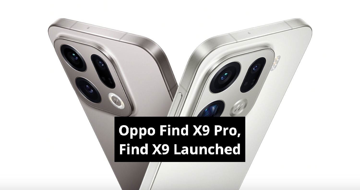 Oppo Find X9 Pro, Find X9 Launched — Check Prices, Camera, Battery