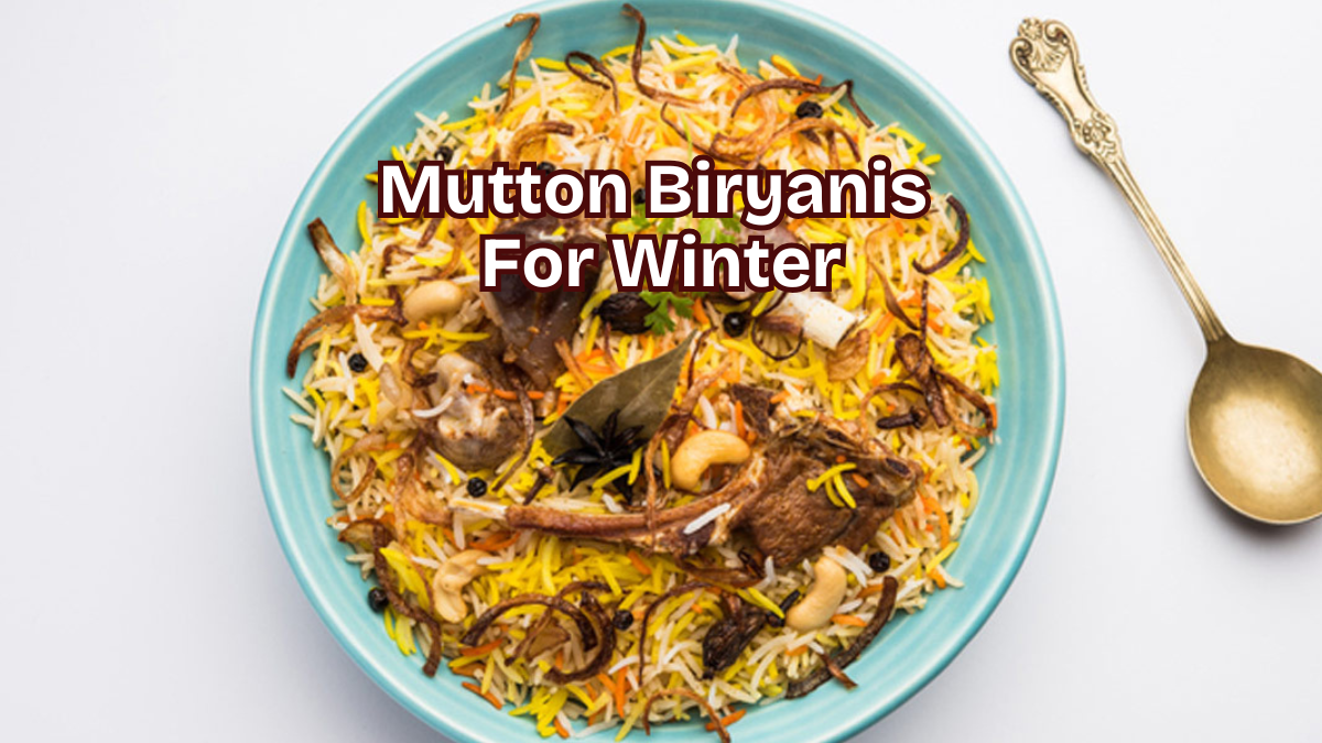 12 Regional Mutton Biryanis From Across India To Savour This Winter