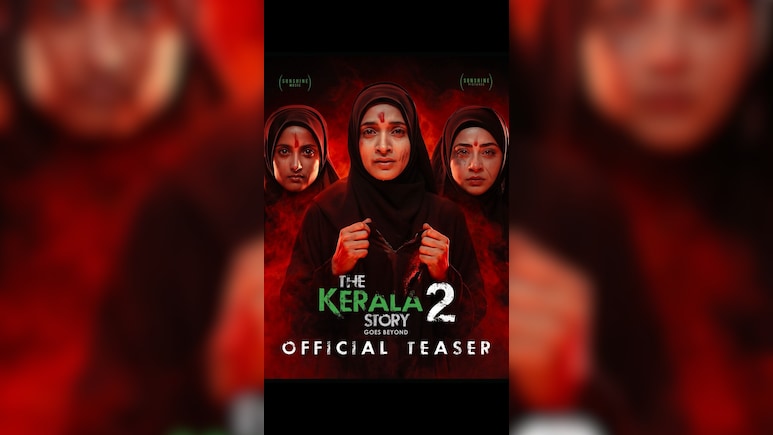 'द केरला स्टोरी 2' का टीजर हुआ रिलीज, पहले से भी ज्यादा गहरी और झकझोर देने वाली है कहानी