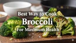 Best Way To Cook Broccoli For Maximum Health Benefits: Neither Raw Nor Boiled