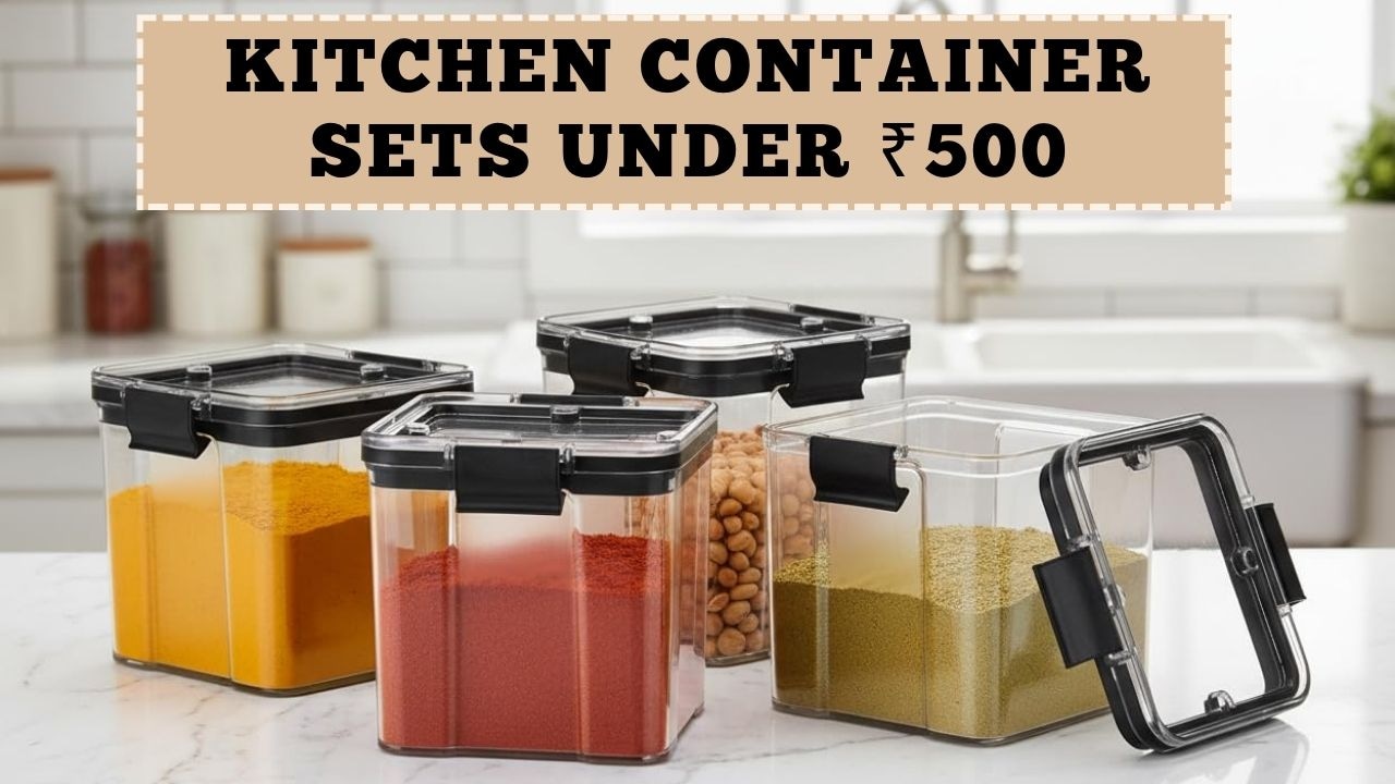Kitchen Container Set Under ₹500: कम बजट में घर लाएं ये ड्यूरेबल, लीकेज-प्रूफ और स्पेस-सेविंग कंटेनर सेट