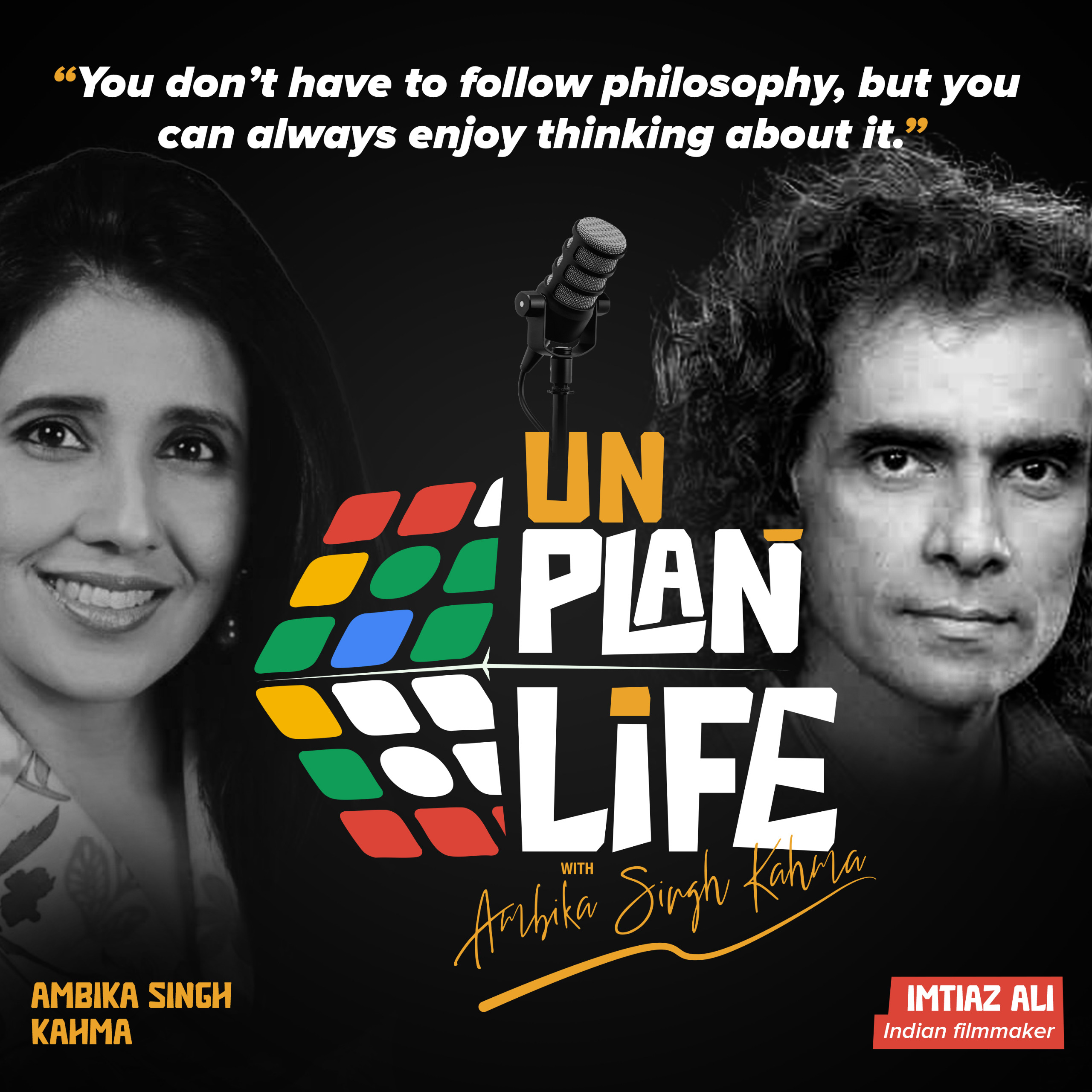 #UnplanLife With Ambika Singh Kahma | Imtiaz Ali on Filmmaking & Life