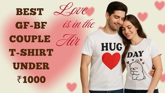 Best GF-BF Couple T-Shirt: Hug Day 2026 पर अपने पार्टनर को खुश करें इन सुंदर और स्टाइलिश कपल टी शर्ट्स के साथ