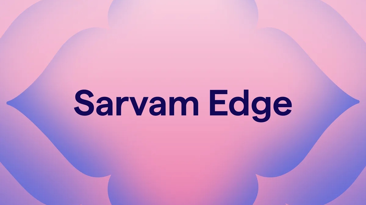 बिना इंटरनेट चलेगा AI! भारत के Sarvam AI ने लॉन्च किया Sarvam Edge, फोन-लैपटॉप पर ऑफलाइन करेगा काम