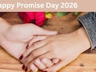 Promise Day 2026: पार्टनर तक आपके दिल की बात पहुंचाने के लिए दमदार हैं ये कार्ड, छू लेंगे साथी के मन को