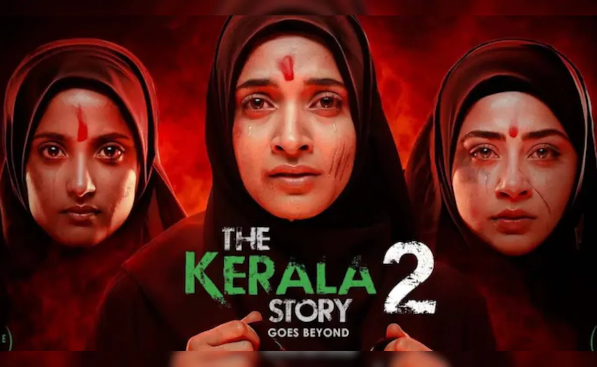 Explained: Why <i>The Kerala Story 2</i> Has Sparked A Political Storm Ahead Of Friday Release