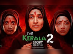 Explained: Why <i>The Kerala Story 2</i> Has Sparked A Political Storm Ahead Of Friday Release