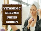 डार्क स्पॉट्स और बेजान स्किन के लिए बेस्ट Vitamin C Serums, स्किनकेयर लवर्स के लिए बंपर ऑफर, मिस न करें डील्स