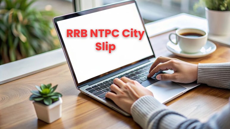 RRB NTPC ग्रेजुएट लेवल परीक्षा की एग्जाम सिटी स्लिप जारी, ऐसे करें डाउनलोड