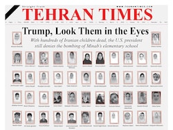 "Trump, Look Them In The Eyes": Tehran Times Frontpage's Grim Reminder