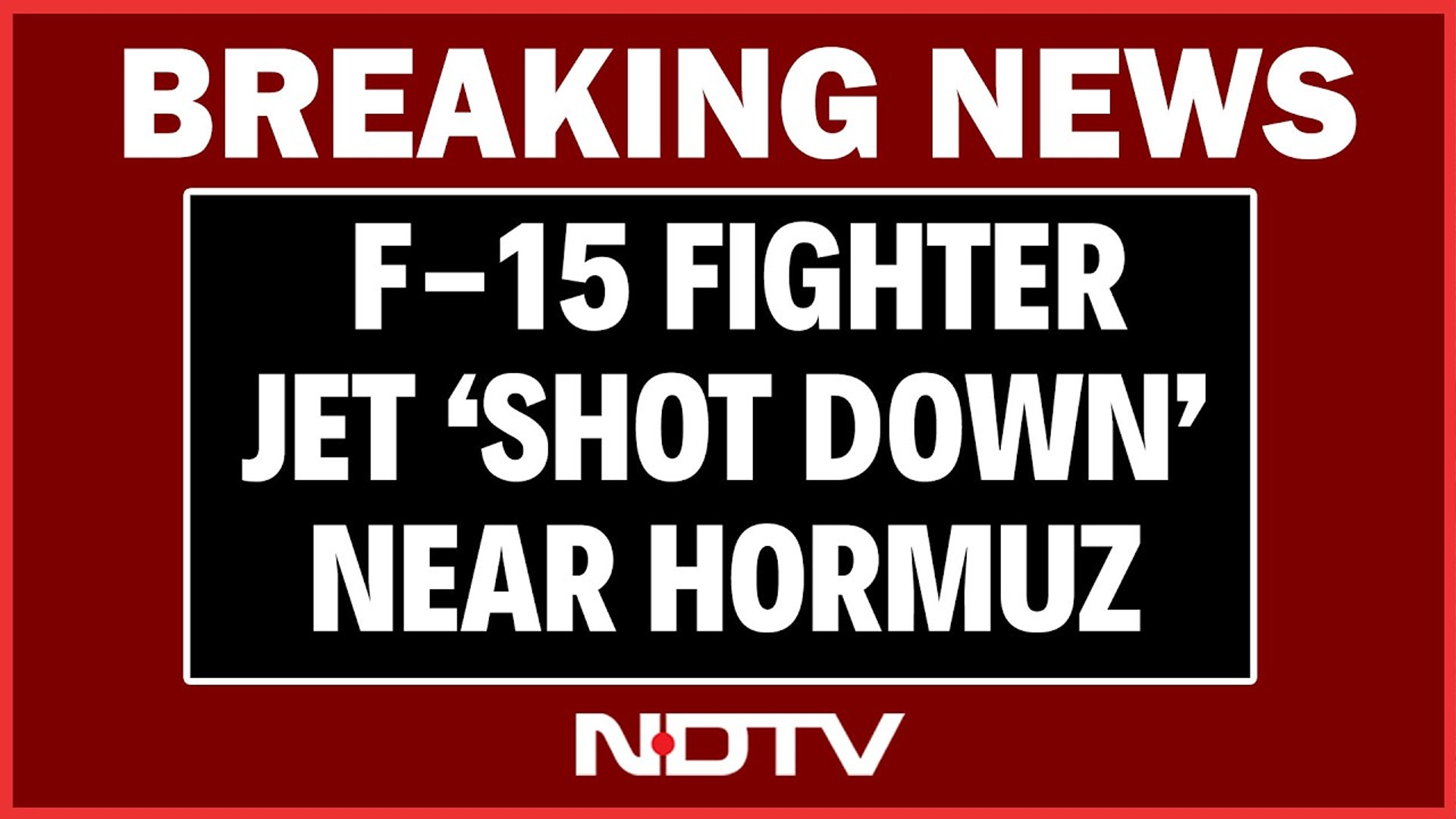 Iran: F-15 Fighter Jet Shot Down Near Hormuz