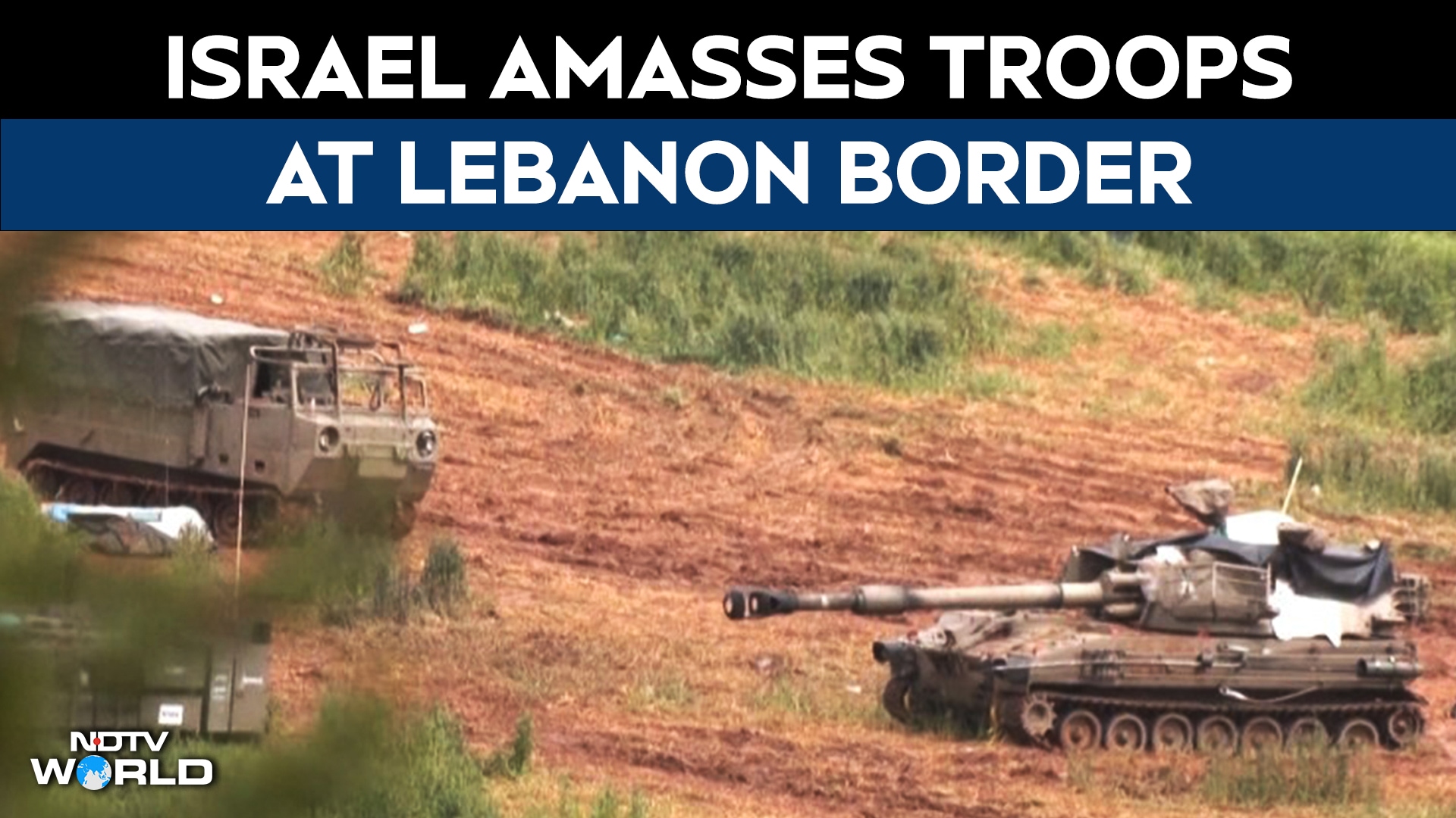 Israeli Military Masses At Lebanon Border After Netanyahu Order