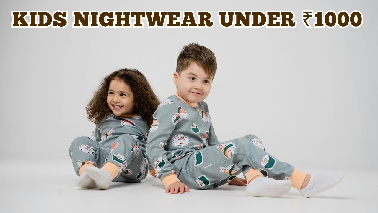 बच्चों को सोते वक्त भी दें पूरा आराम, आज ही खरीदें ₹1000 से भी कम में बच्चों के स्टाइलिश और सॉफ्ट नाइटवियर