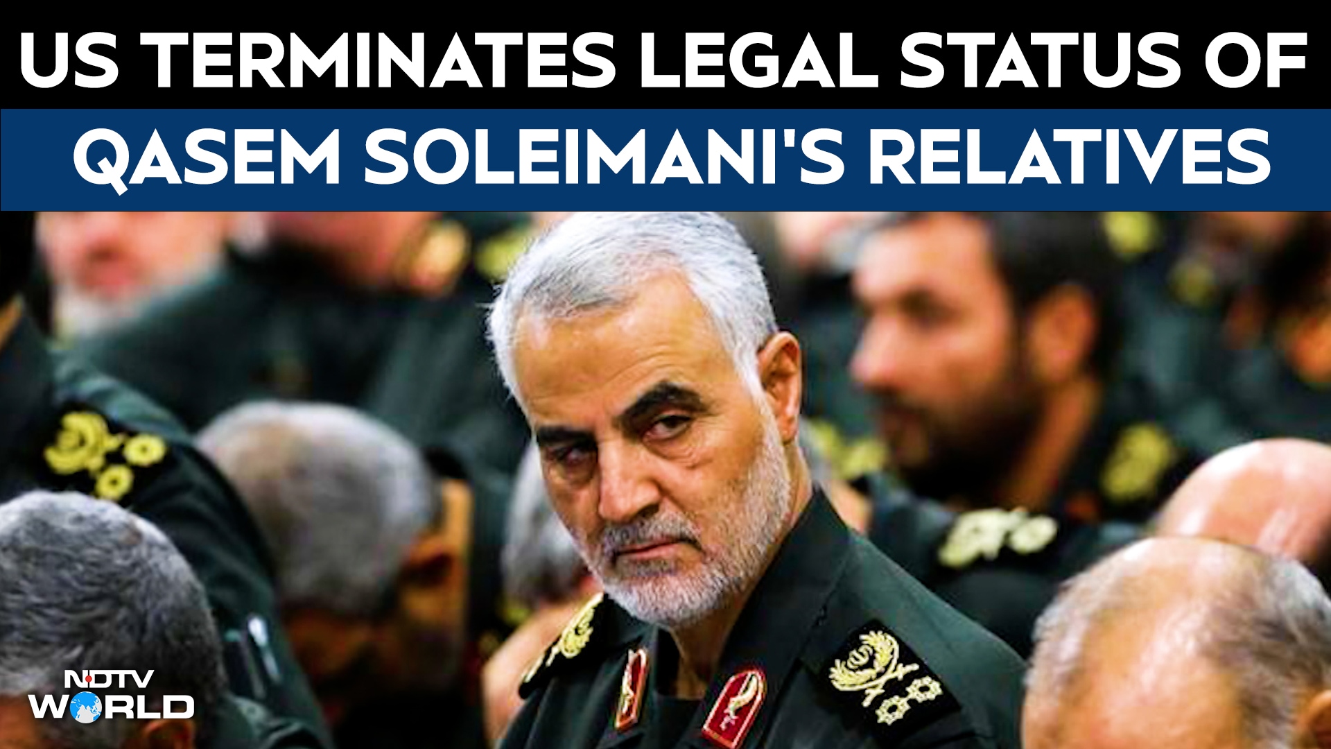 Amid Iran War, US Terminates Legal Status Of Qasem Soleimani's Relatives