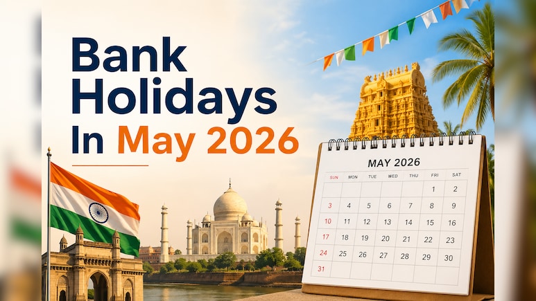 Bank Holidays In May 2026: Banks To Remain Closed For 12 Days, Check State-Wise List