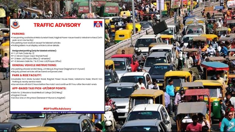 DC Vs GT IPL मैच को लेकर दिल्ली पुलिस ने जारी की Traffic Advisory, इन सड़कों पर रहेगा डायवर्जन, जानें पार्किंग और एंट्री से जुड़ी डिटेल्स