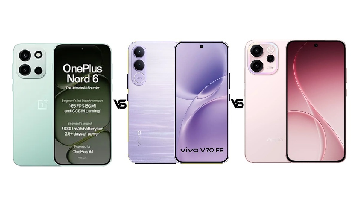 OnePlus Nord 6 vs Vivo V70 FE vs Oppo Reno 15C 5G: जानें कौन सा फोन है बेस्ट