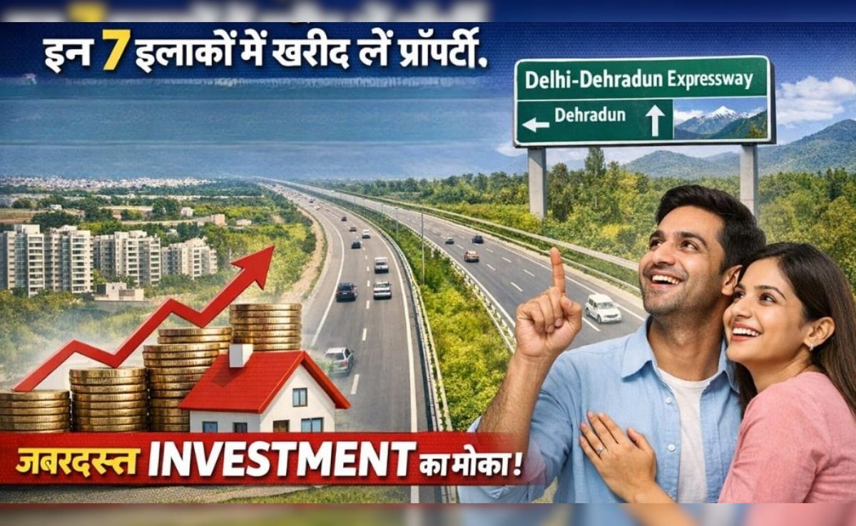 Delhi-Dehradun Expressway: इन 7 इलाकों में खरीद लें प्रोपर्टी, आसमान छुएंगे दाम, जानें कैसे होगा फायदा