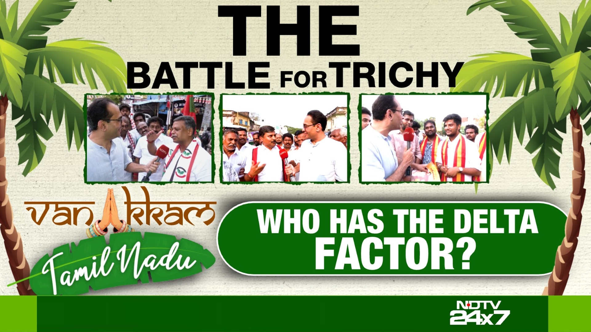 The Battle For Trichy: Who Has The Delta Factor?