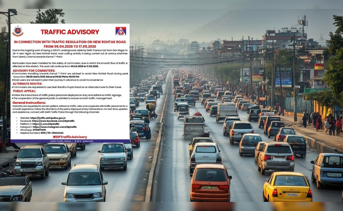 Traffic Advisory: नई रोहतक रोड पर 17 मई तक रहेगा भारी जाम, ट्रैफिक पुलिस ने जारी की एडवाइजरी, इन रास्तों का करें इस्तेमाल