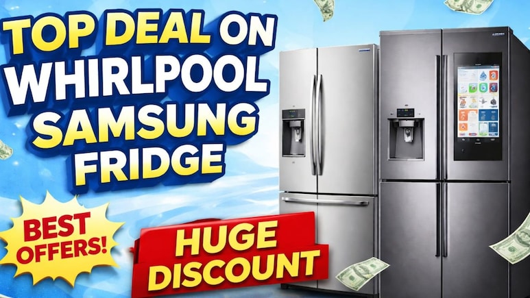पुराने Fridge को दिखाएं बाहर का रास्&zwj;ता, ये Deal देगी आपको Whirlpool, Samsung के फ्रिज पर पैसे बचाने का मौका