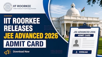 IIT Roorkee Releases JEE Advanced 2026 Admit Card &mdash; Check Details