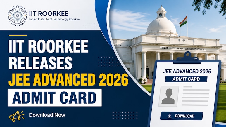 IIT Roorkee Releases JEE Advanced 2026 Admit Card &mdash; Check Details