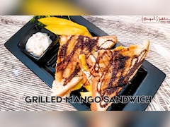 आम सीजन में एक बार जरूर ट्राई करें शेफ हरपाल द्वारा बताई Grilled Mango Sandwich रेसिपी