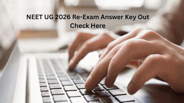 NEET UG 2026 Re-Exam Answer Key OUT: Here's Direct Link To Check, Download PDF