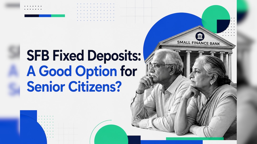 The Approach Senior Citizens Should Follow When Considering Small Finance Bank Fixed Deposits