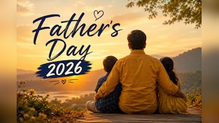 When Is Father's Day 2026? All You Need To Know From Date, Significance, History And More