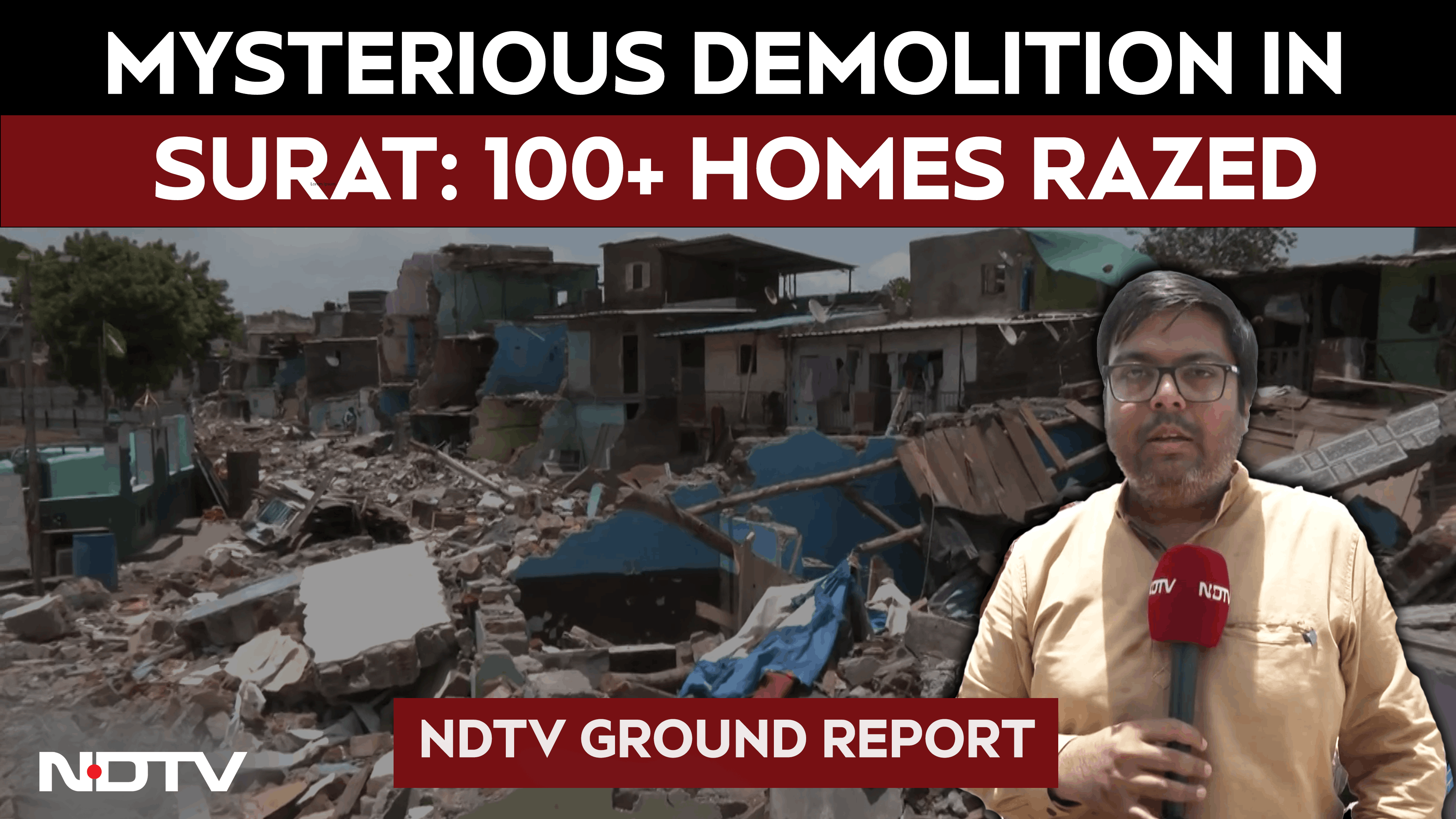 Mystery Demolition in Surat: 100+ Homes Razed, Authorities Deny Involvement