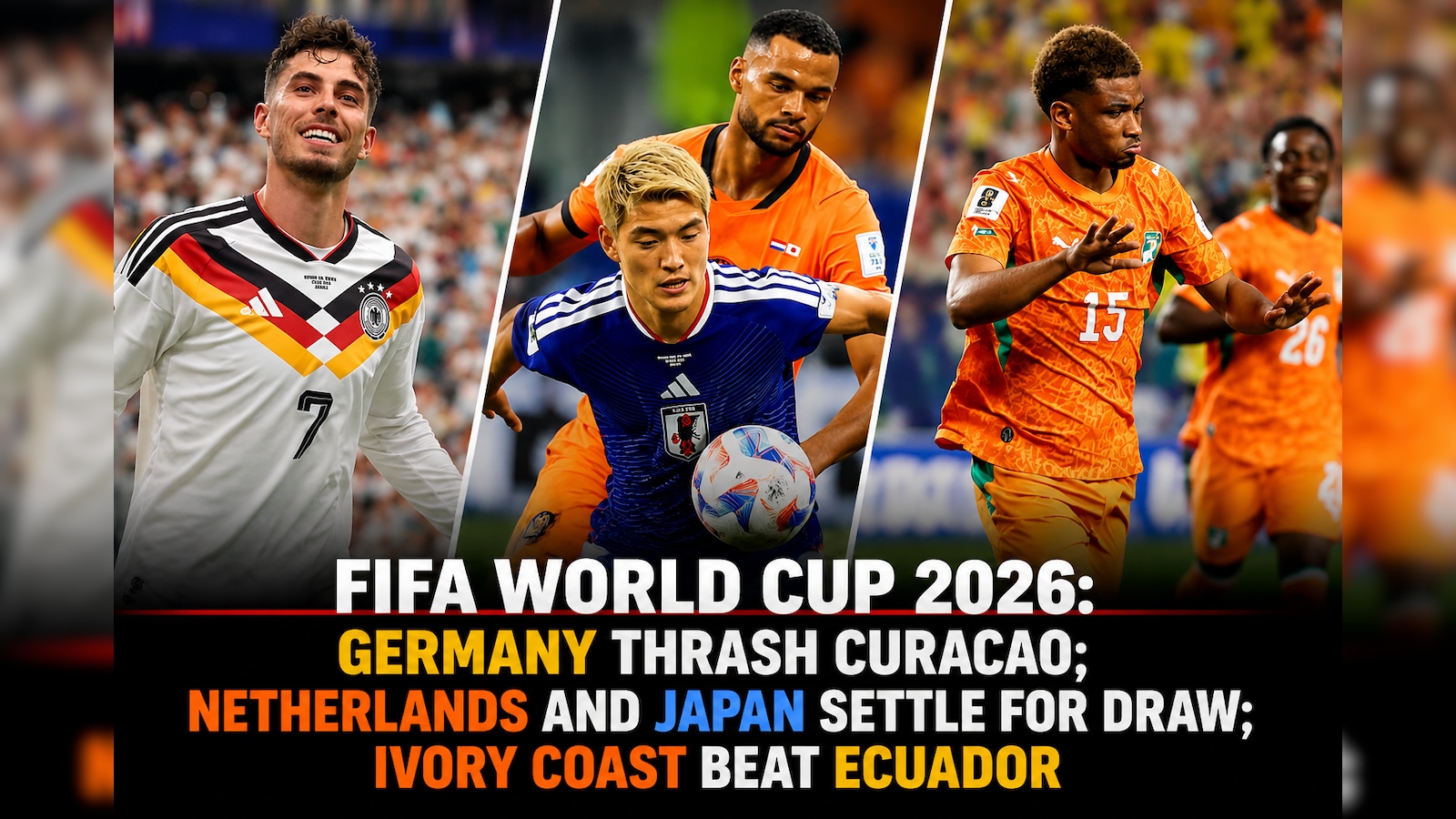 Germany Dominates Curacao 7-1; Japan, Netherlands Draw; Ivory Coast Wins