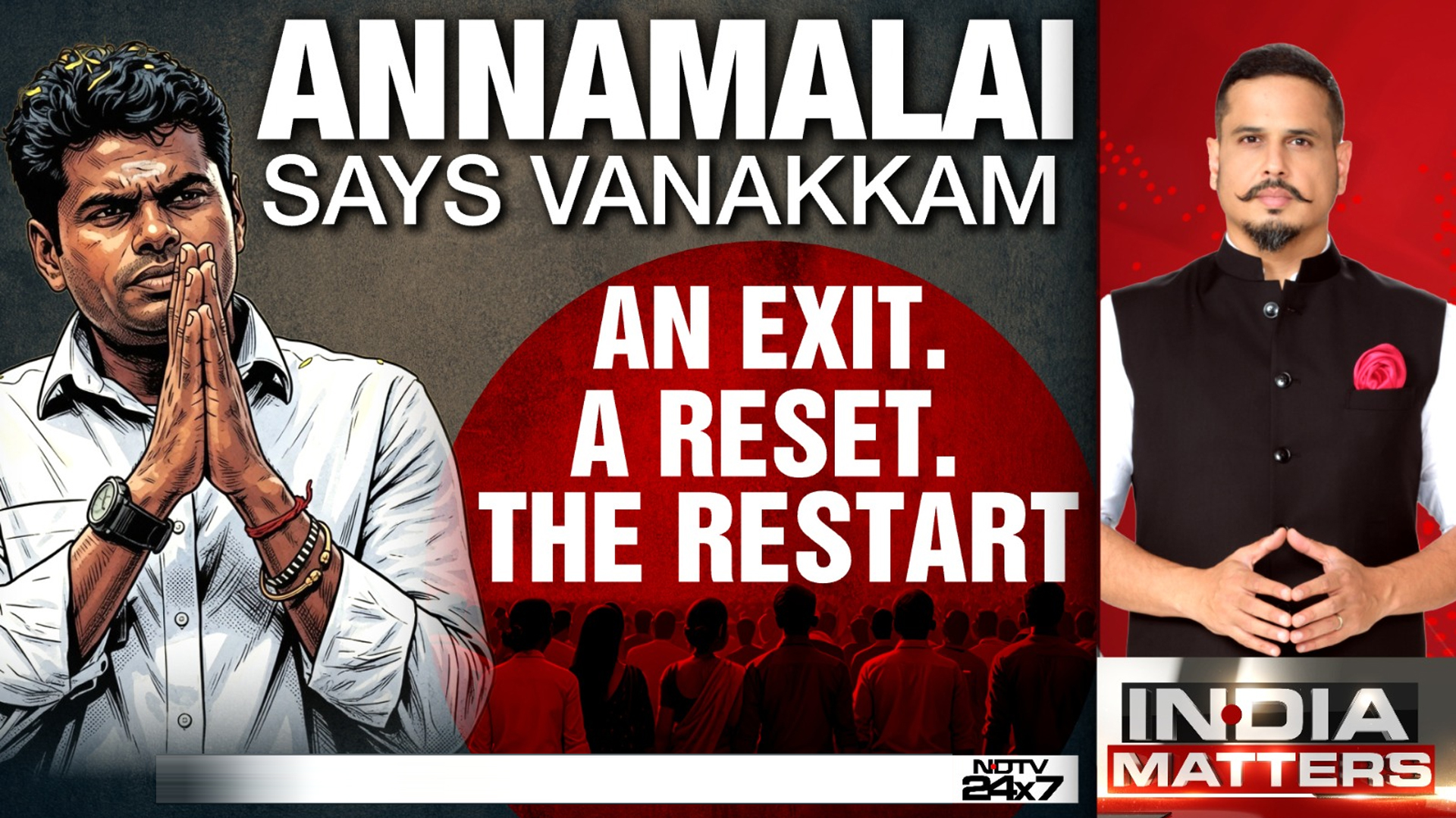 Annamalai Says Vanakkam: An Exit. A Reset. The Restart